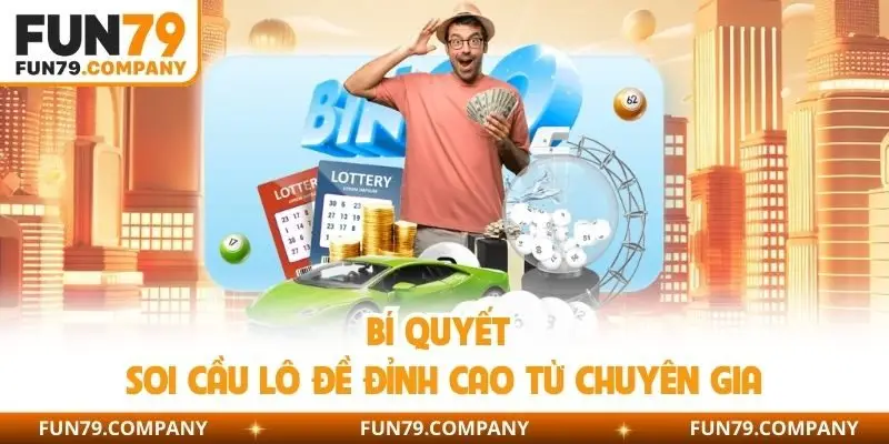 Bí quyết soi cầu lô đề đỉnh cao từ chuyên gia